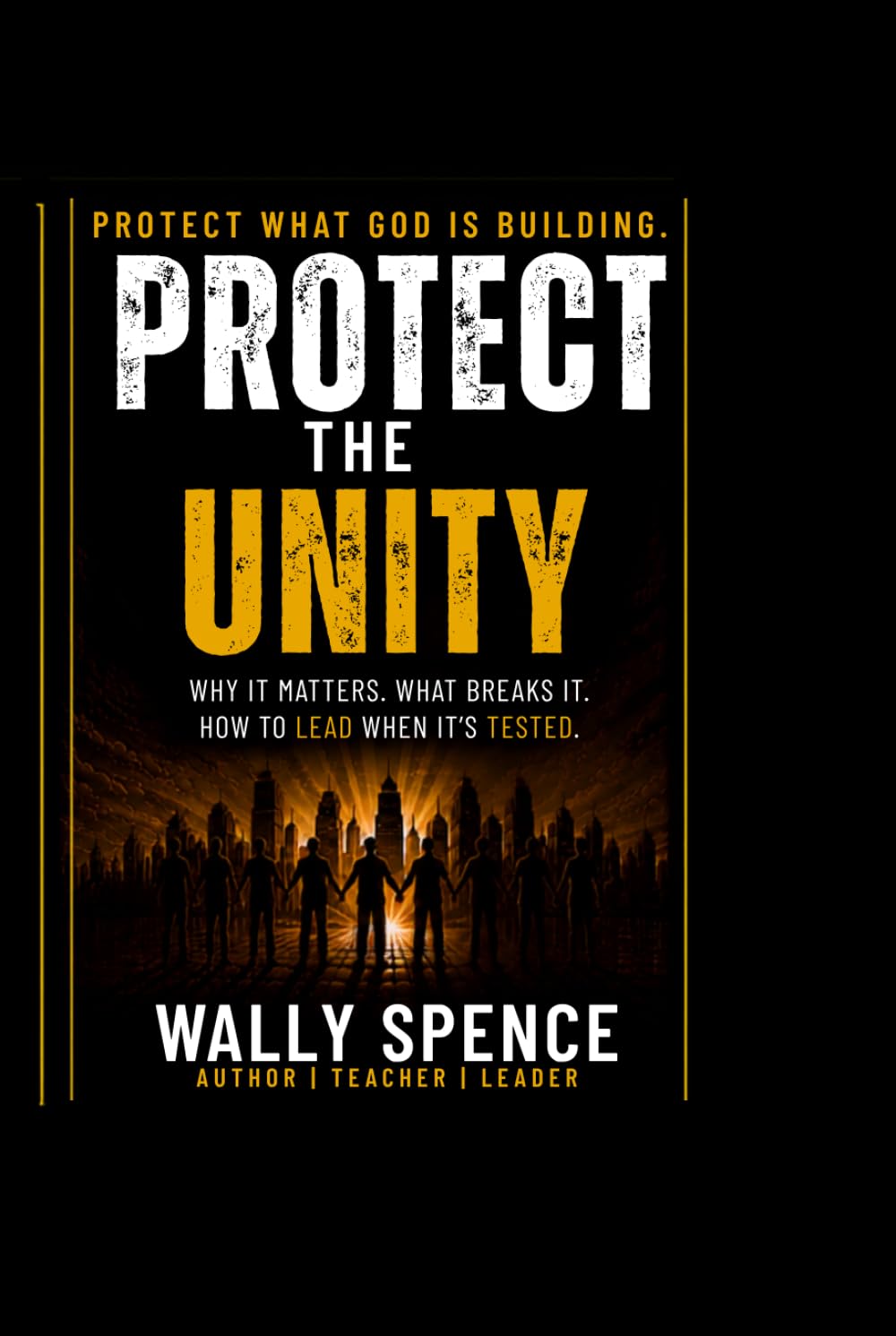 ler totalmente Protect the Unity: Why It Matters, What Breaks It, and How to Lead When It’s Tested