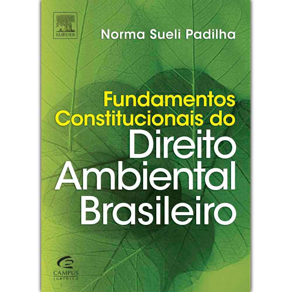 Fundamentos Constitucionais do Direito Ambiental Brasileiro