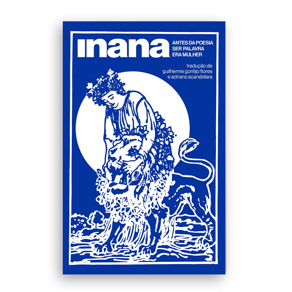 Inana: antes da poesia ser palavra era mulher: Volume 1 baixar livro de graça