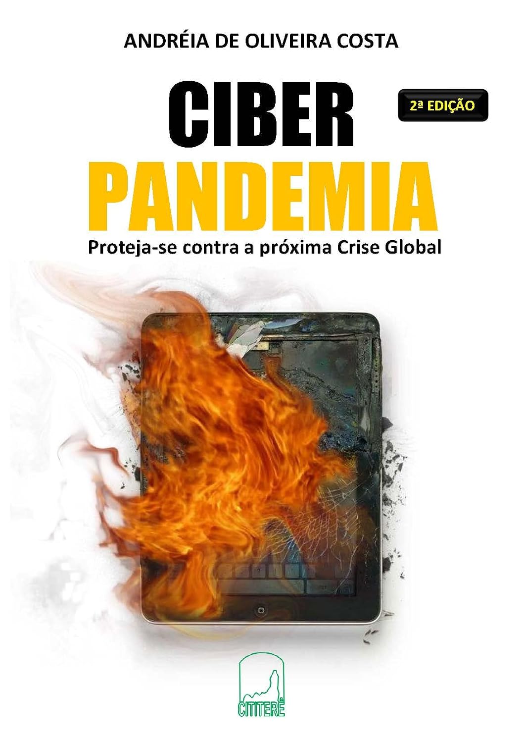 Ciber Pandemia - 2ª Edição: Proteja-se contra a próxima Crise Global baixar o livro de graça