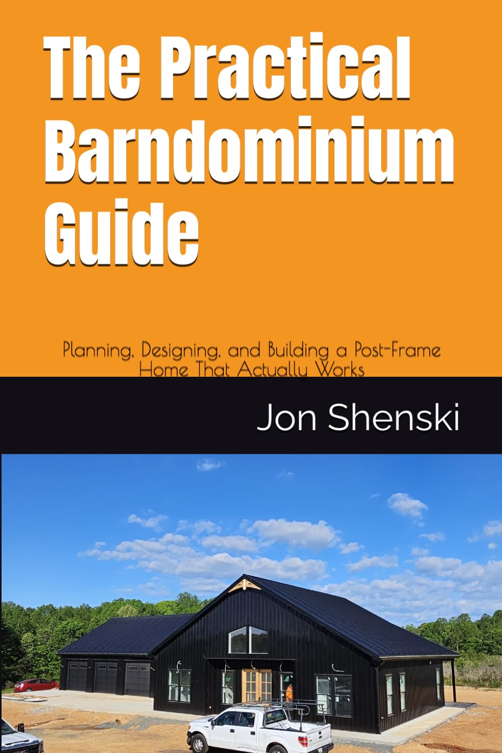 The Practical Barndominium Guide: Planning, Designing, and Building a Post-Frame Home That Actually Works baixar o livro de graça