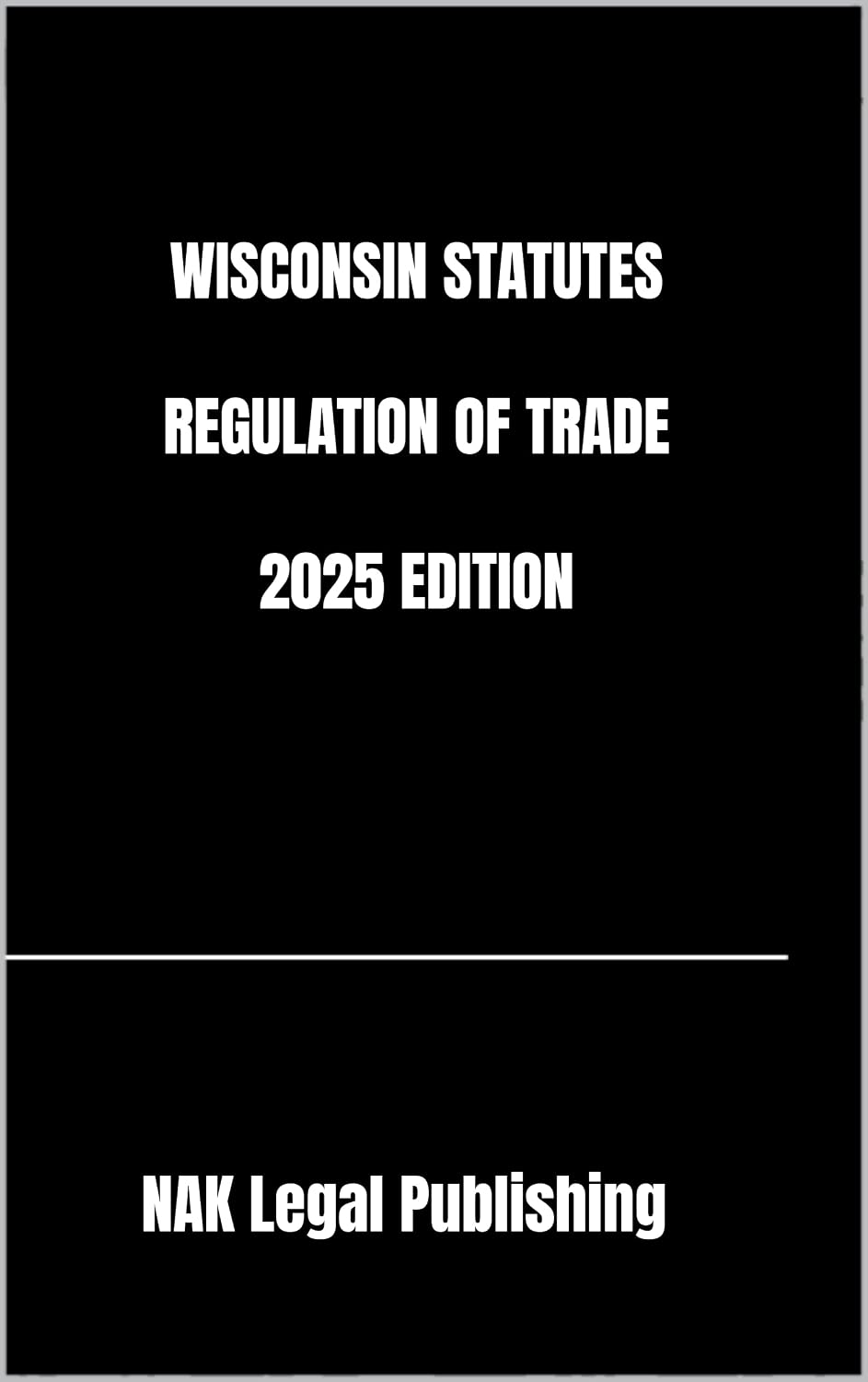 WISCONSIN STATUTES REGULATION OF TRADE 2025 EDITION (English Edition) baixar livro de graça