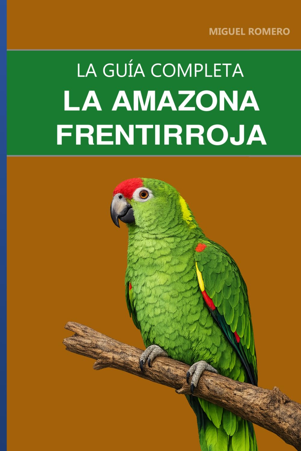 ler totalmente La amazona frentirroja: Guía completa sobre cuidados, temperamento familiar y la amazona más apacible (Spanish Edition)