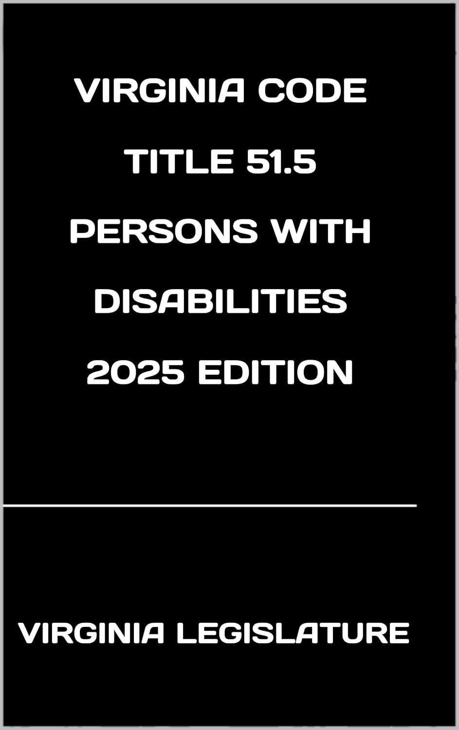 VIRGINIA CODE TITLE 51.5 PERSONS WITH DISABILITIES 2025 EDITION (English Edition) baixar livro de graça