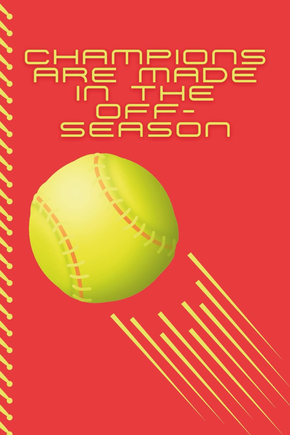 Softball Notebook: Champions Are Made In The Off-Season baixar o livro de graça