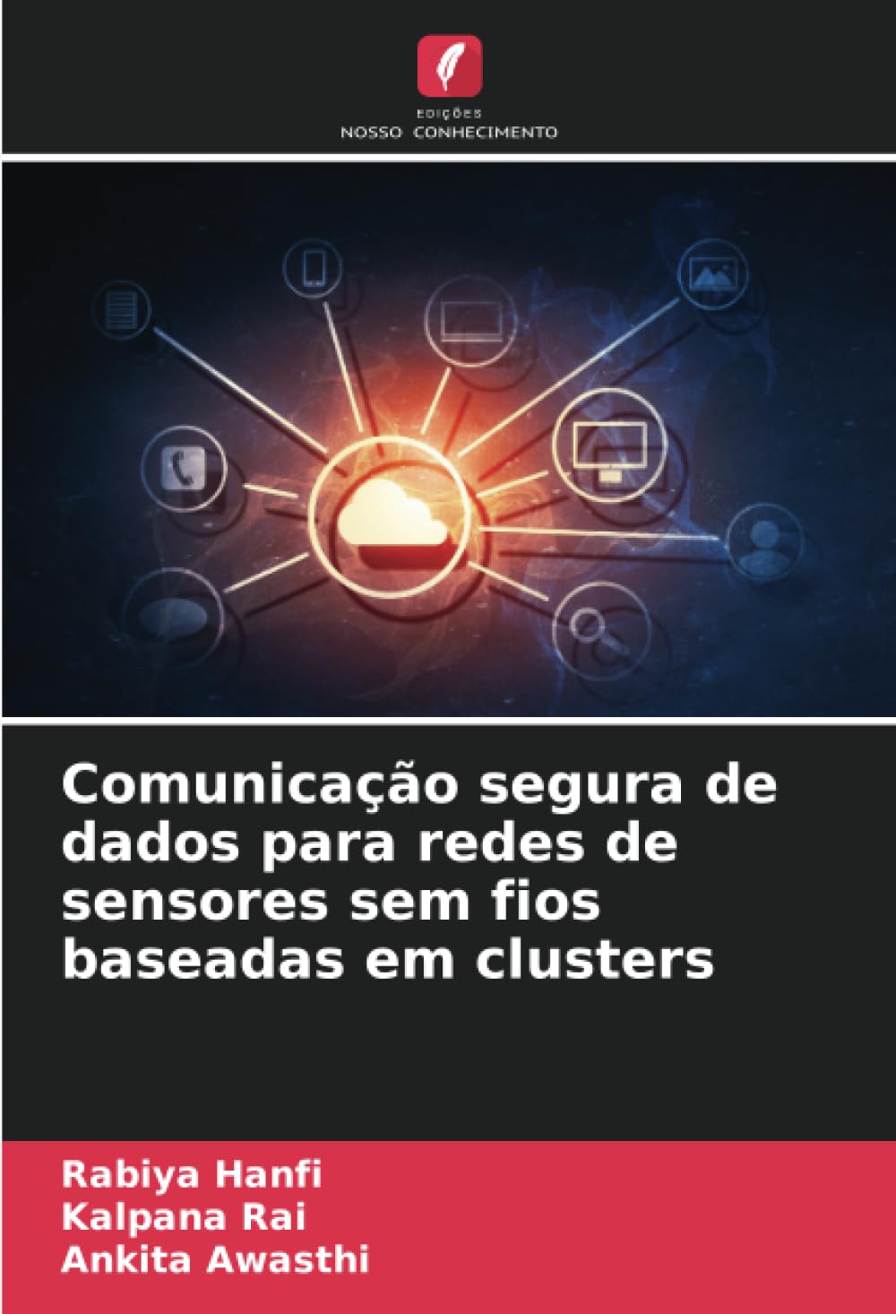 ler totalmente Comunicação segura de dados para redes de sensores sem fios baseadas em clusters