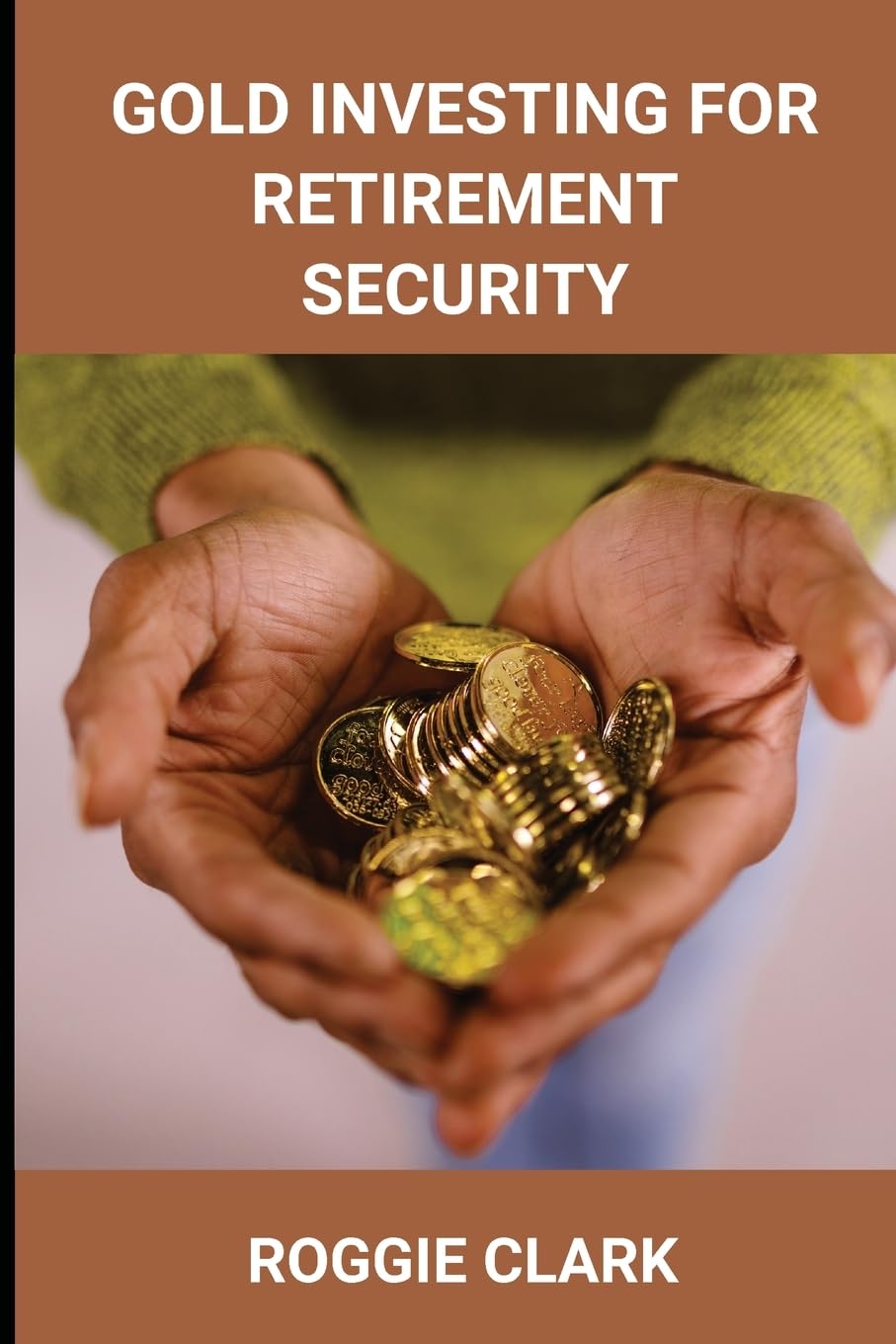 Gold Investing for Retirement Security: Seniors Learn Safe Gold Precious Metal Investing Financial Strategies baixar o livro de graça