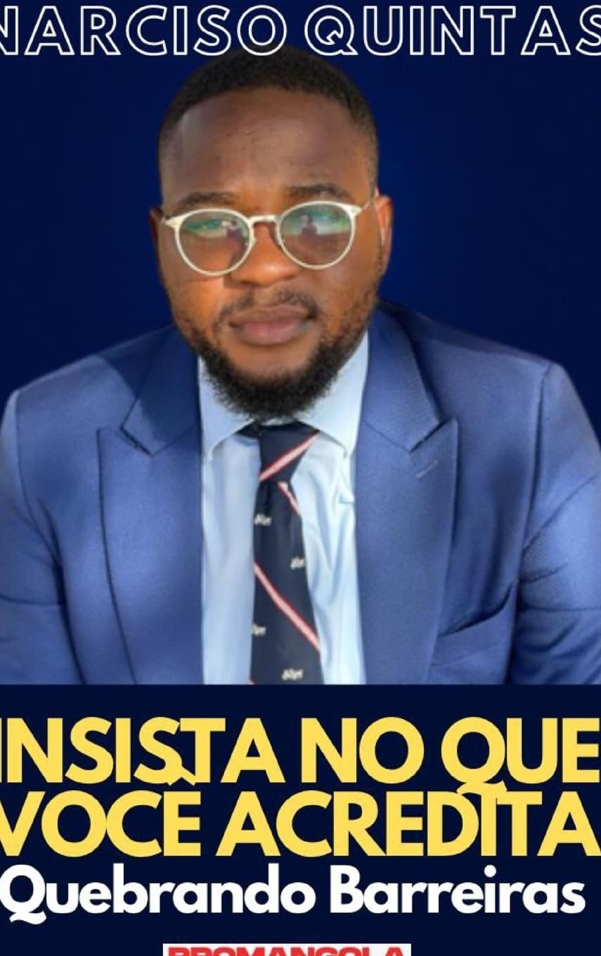 ler totalmente INSISTA NO QUE VOCÊ ACREDITA - Narciso Quintas: Quebrando Barreiras