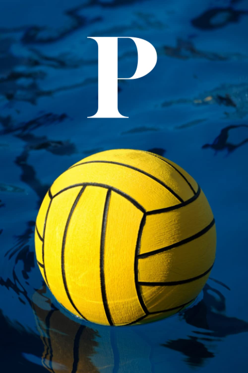 capítulo por capítulo baixar P: Water Polo Ball | Competitive Team Sport Themed Initial Monogram Letter "P" Notebook Personalized Name Lined Journal/Diary for Writing Notes |... Gift Idea for Men, Women, Girls, Boys