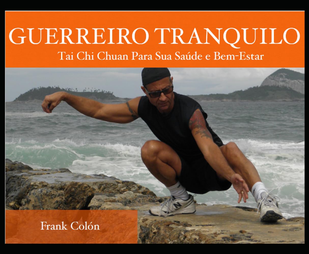 GUERREIRO TRANQUILO: Tai Chi Chuan Para Sua Saúde e Bem-Estar baixar o livro de graça
