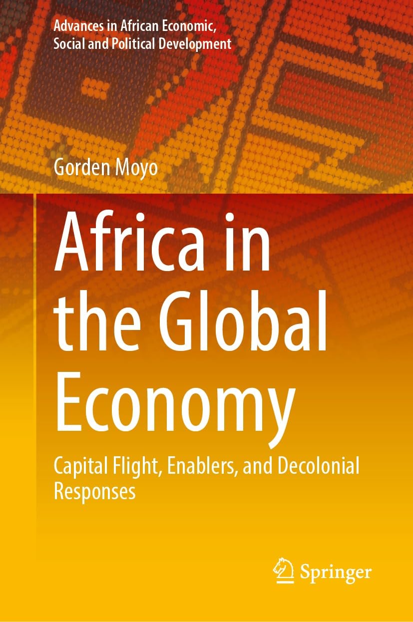 ler totalmente Africa in the Global Economy: Capital Flight, Enablers, and Decolonial Responses (Advances in African Economic, Social and Political Development) (English Edition)