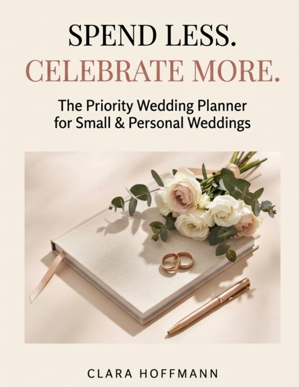Spend Less. Celebrate More.: The Priority Wedding Planner for Small & Personal Weddings baixar livro de graça