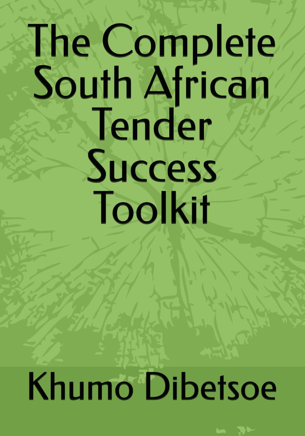 The Complete South African Tender Success Toolkit baixar o livro de graça