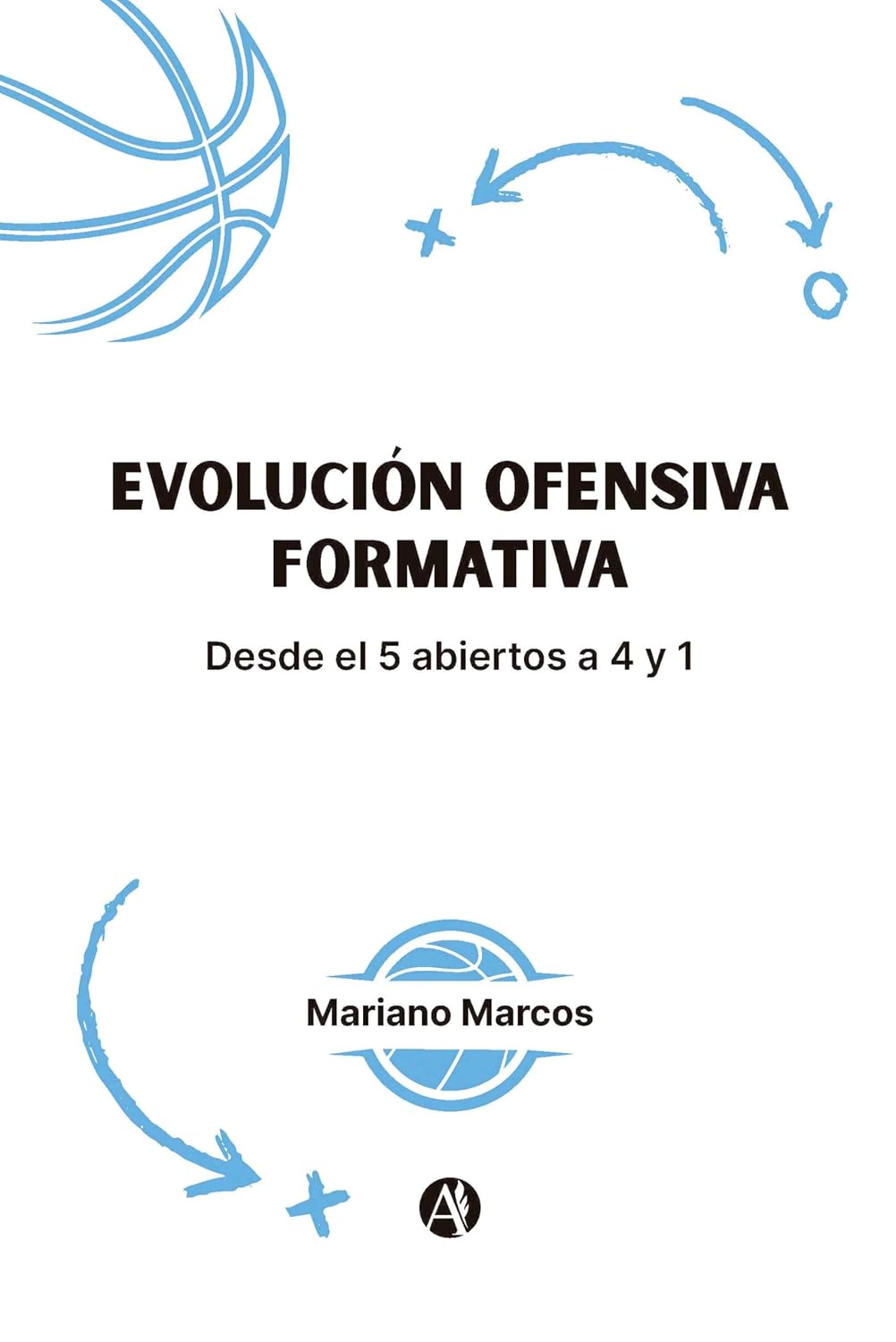 capítulo por capítulo baixar Evolución ofensiva formativa: Desde el 5 abiertos a 4 y 1 (Spanish Edition)