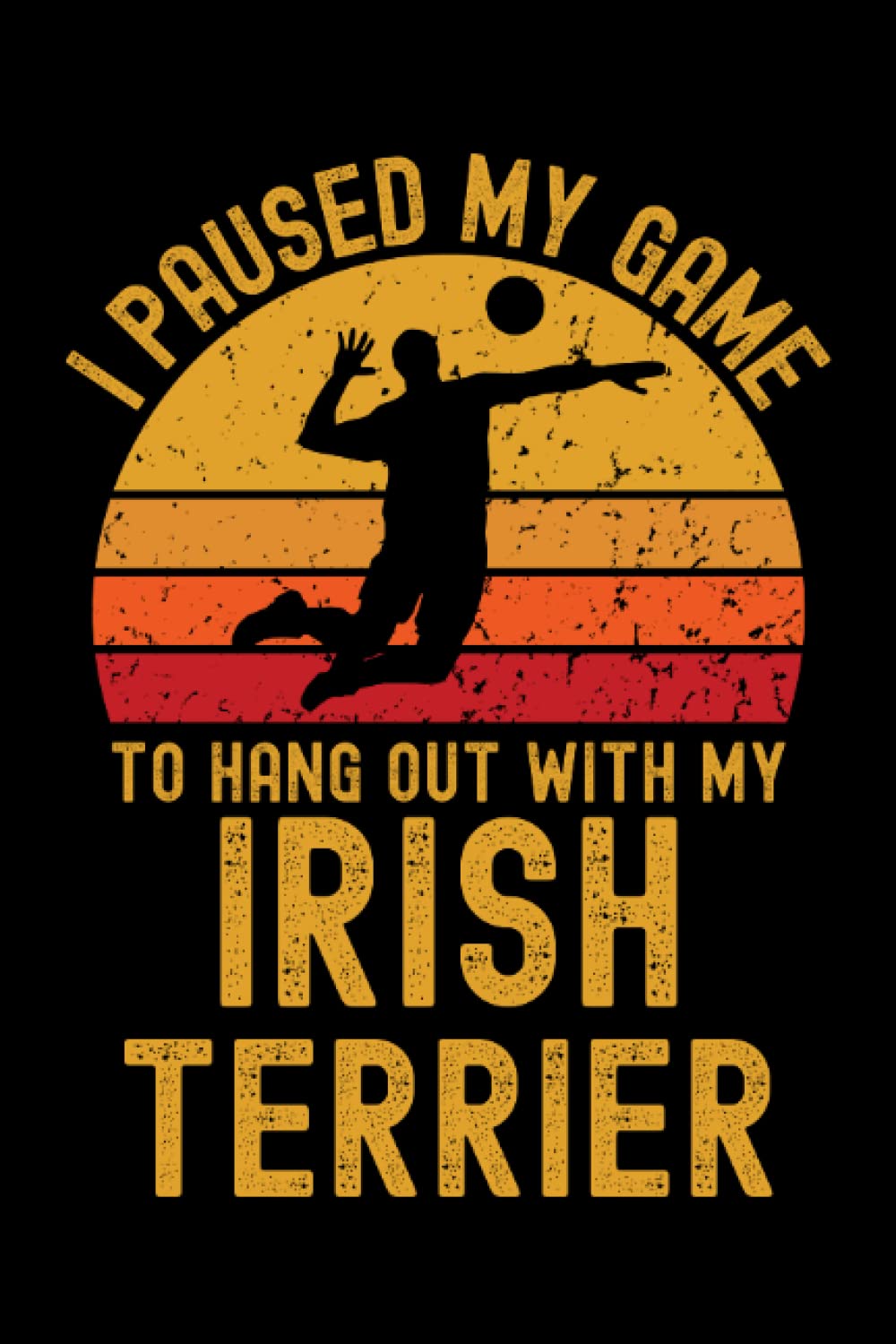 Volleyball and Irish Terrier: 6"x9", Notes, Notebook, Journal, Diary, 120 Pages lined, Paperback Cover baixar o livro de graça