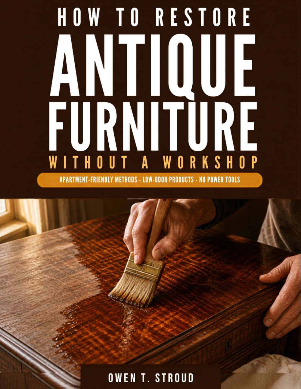 ler totalmente How To Restore Antique Furniture Without A Workshop: Apartment-Friendly Stripping and Finishing Methods Using Minimal Tools and Low-Odor Products
