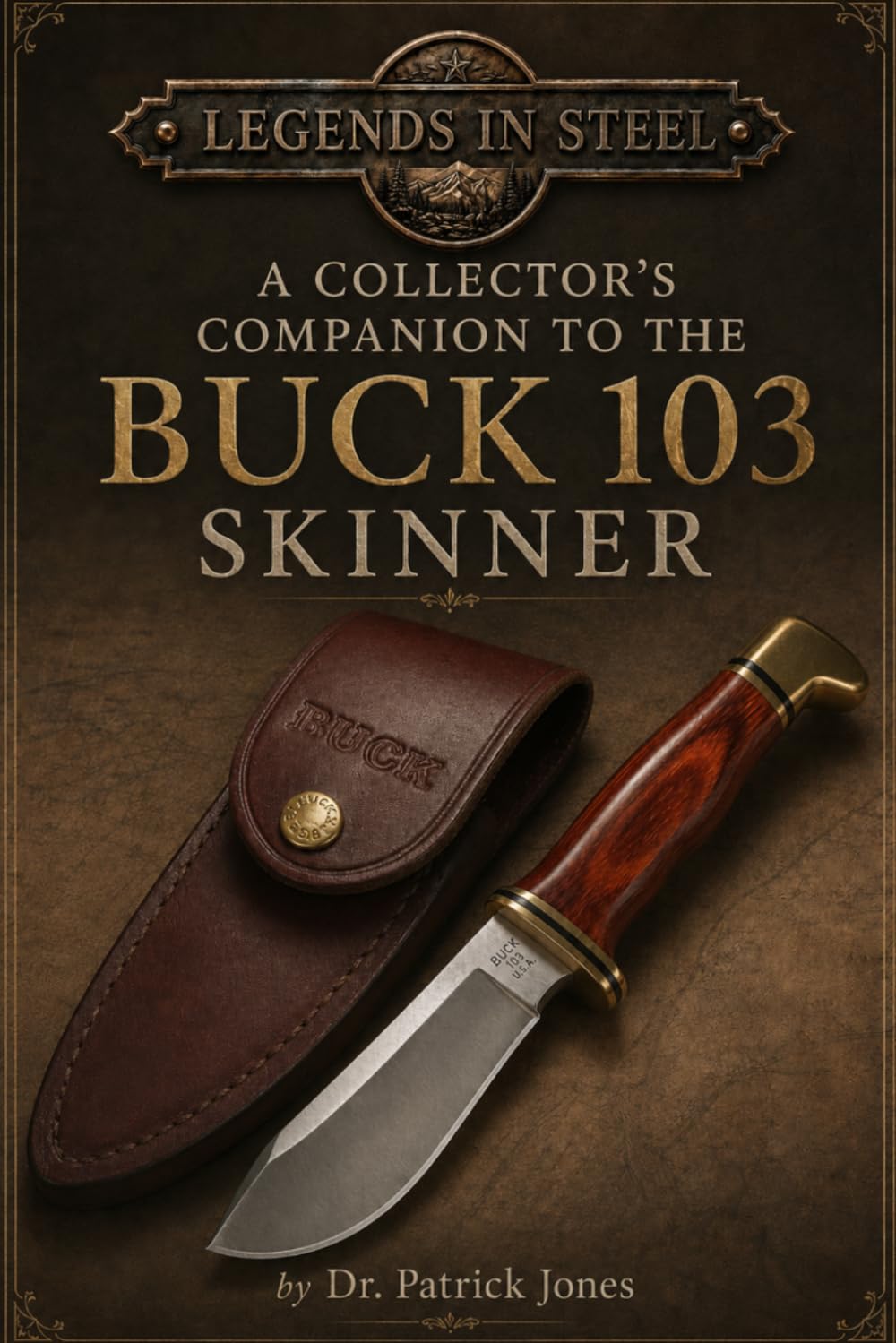 Legends of Steel: A Collector's Companion to the Buck 103 Skinner: 11 baixar o livro de graça