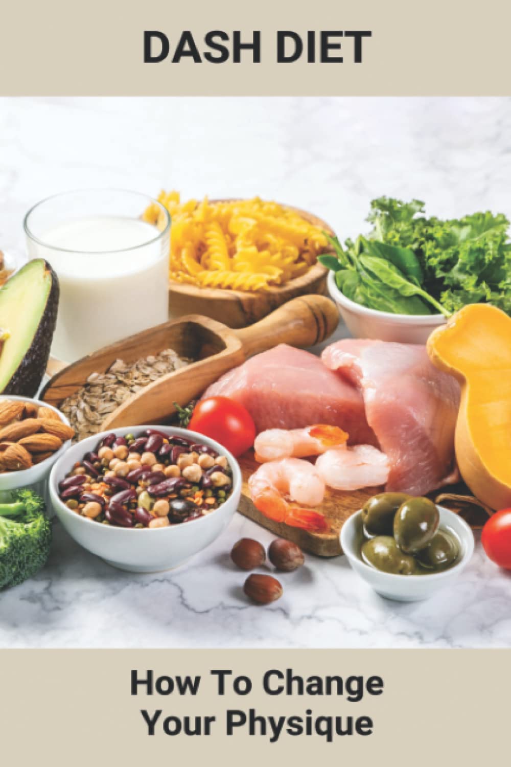 Dash Diet: How To Change Your Physique baixar o livro de graça