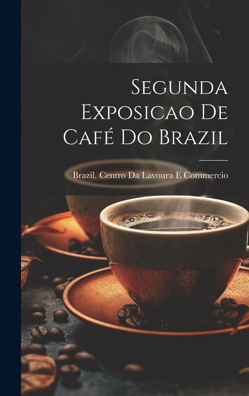 ler totalmente Segunda Exposicao De Café Do Brazil