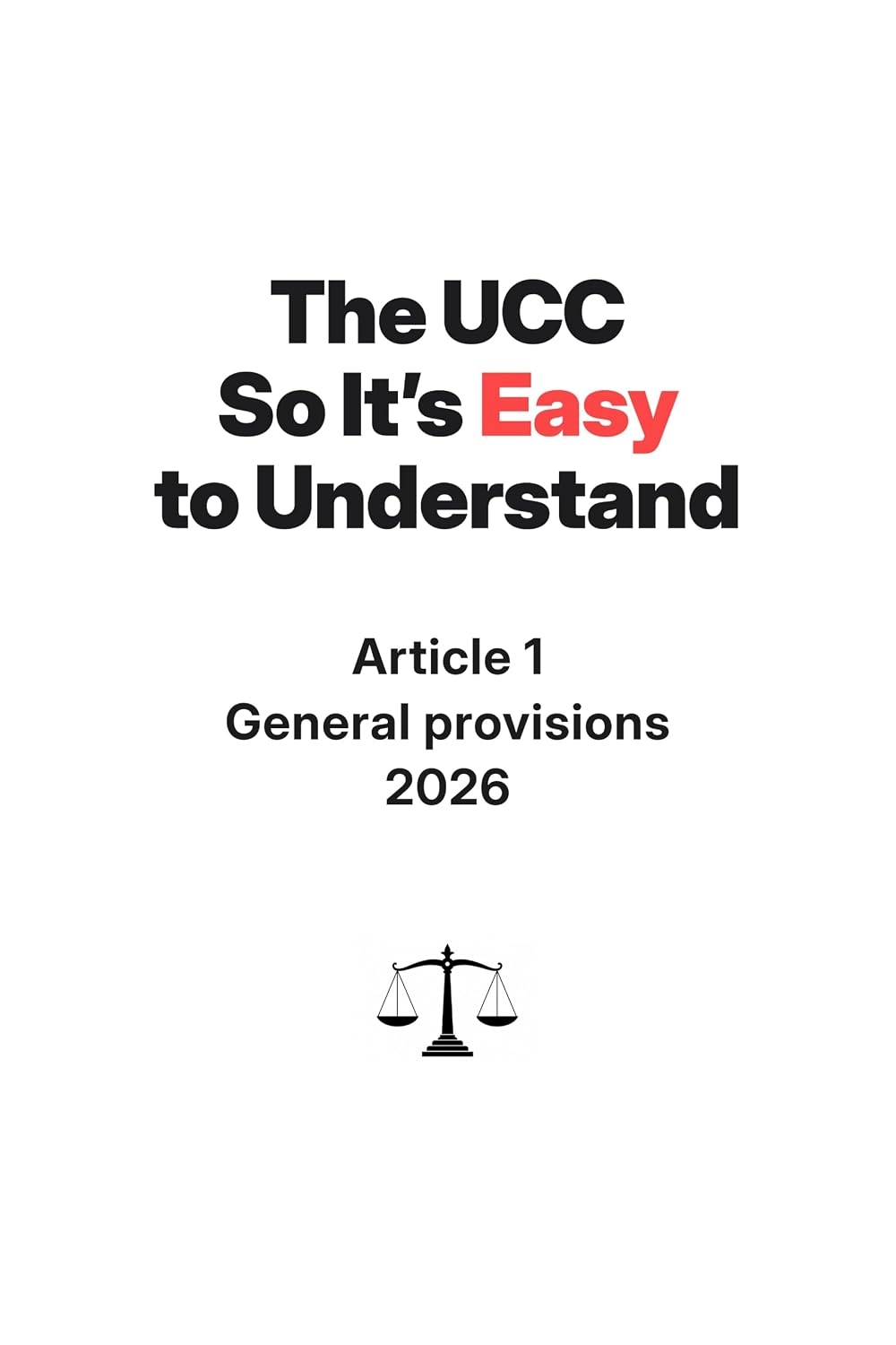 ler totalmente The UCC So It's Easy To Understand | Article 1 - General Provisions | 2026 (English Edition)