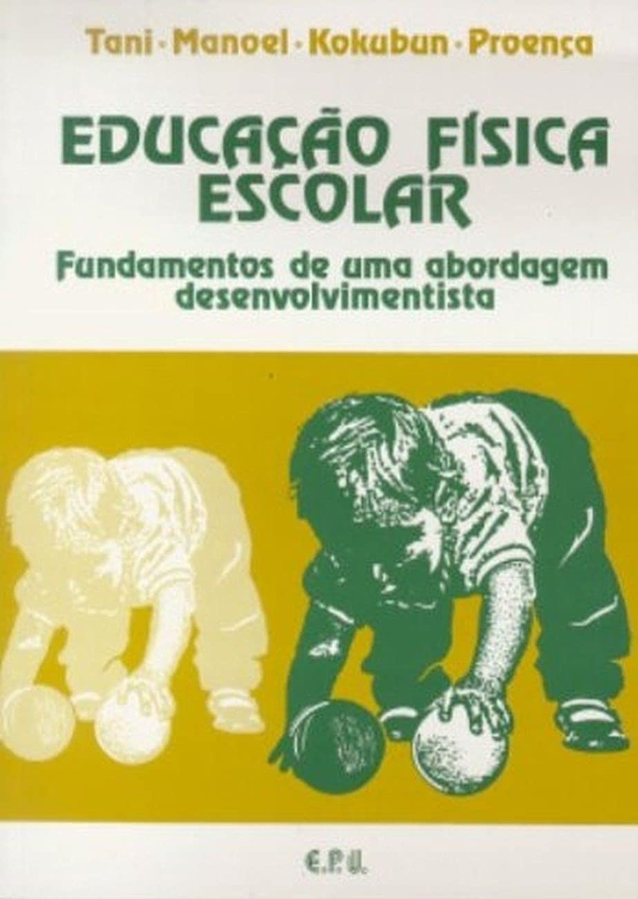 Educação Física Escolar: Fundamentos de uma Abordagem Desenvolvimentista baixar o livro de graça