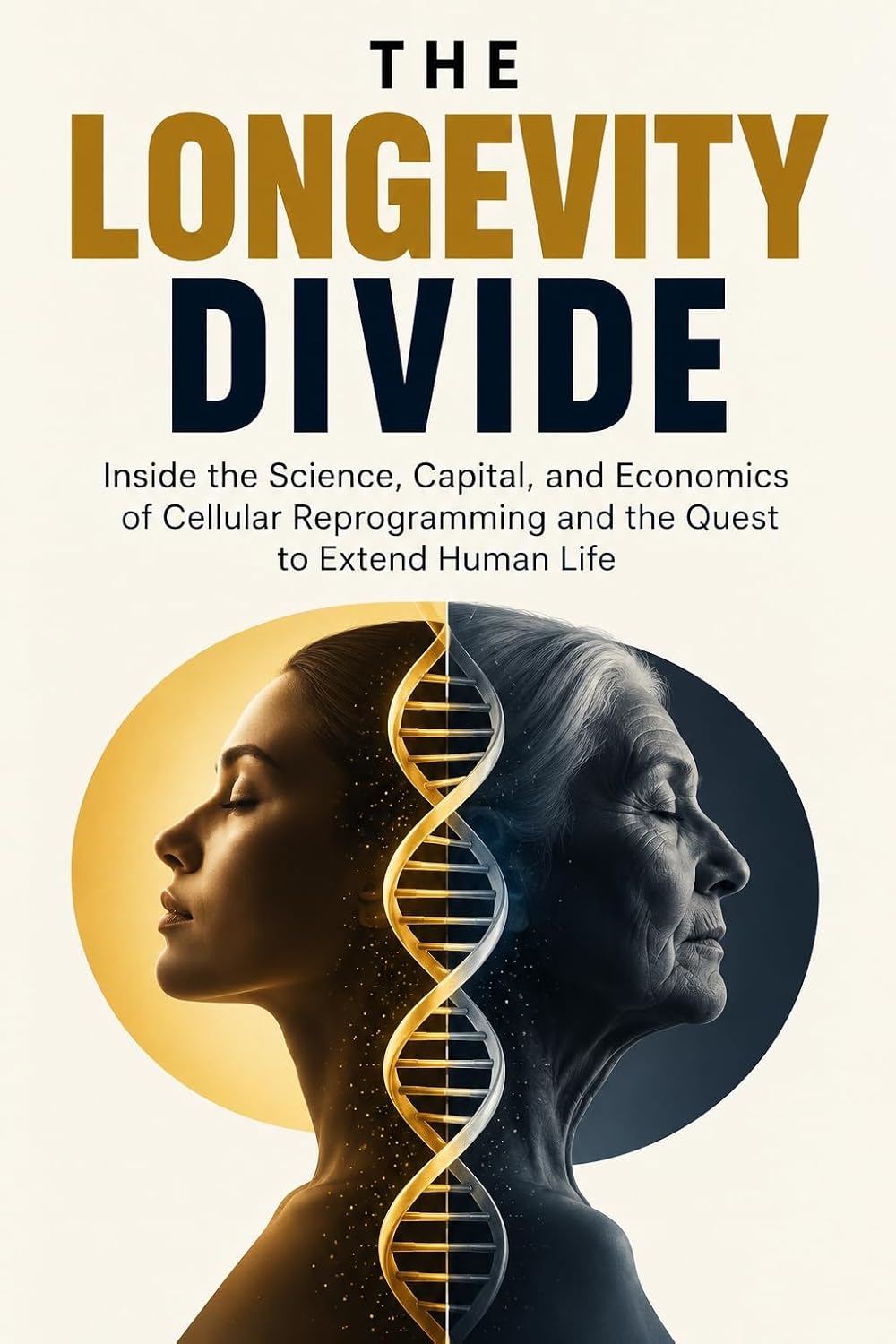 ler totalmente The Longevity Divide: Inside the Science, Capital, and Economics of Cellular Reprogramming and the Quest to Extend Human Life (English Edition)