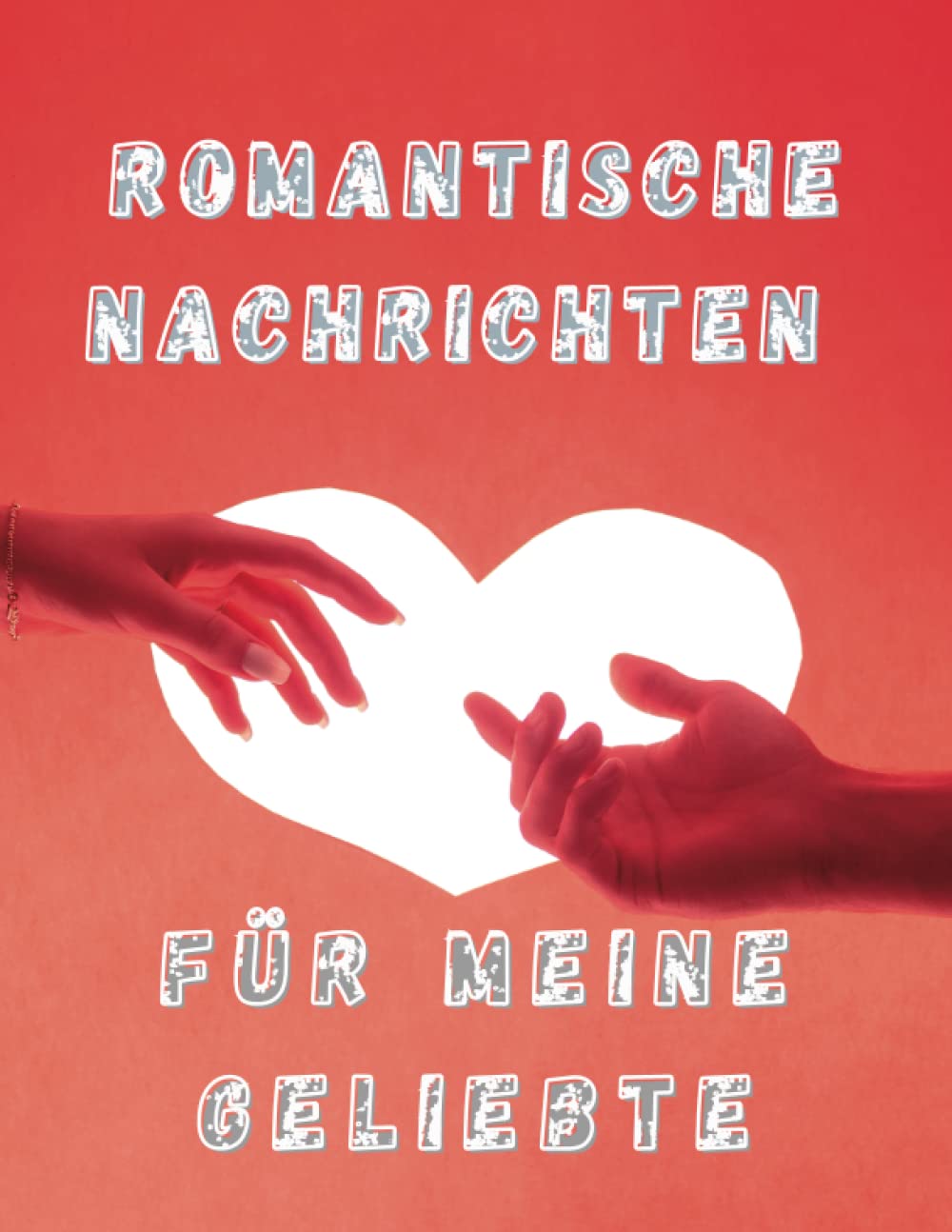 Romantische Nachrichten für meine Geliebte: Liebe und Zuneigung durch Worte ausdrücken (German Edition) baixar livro de graça