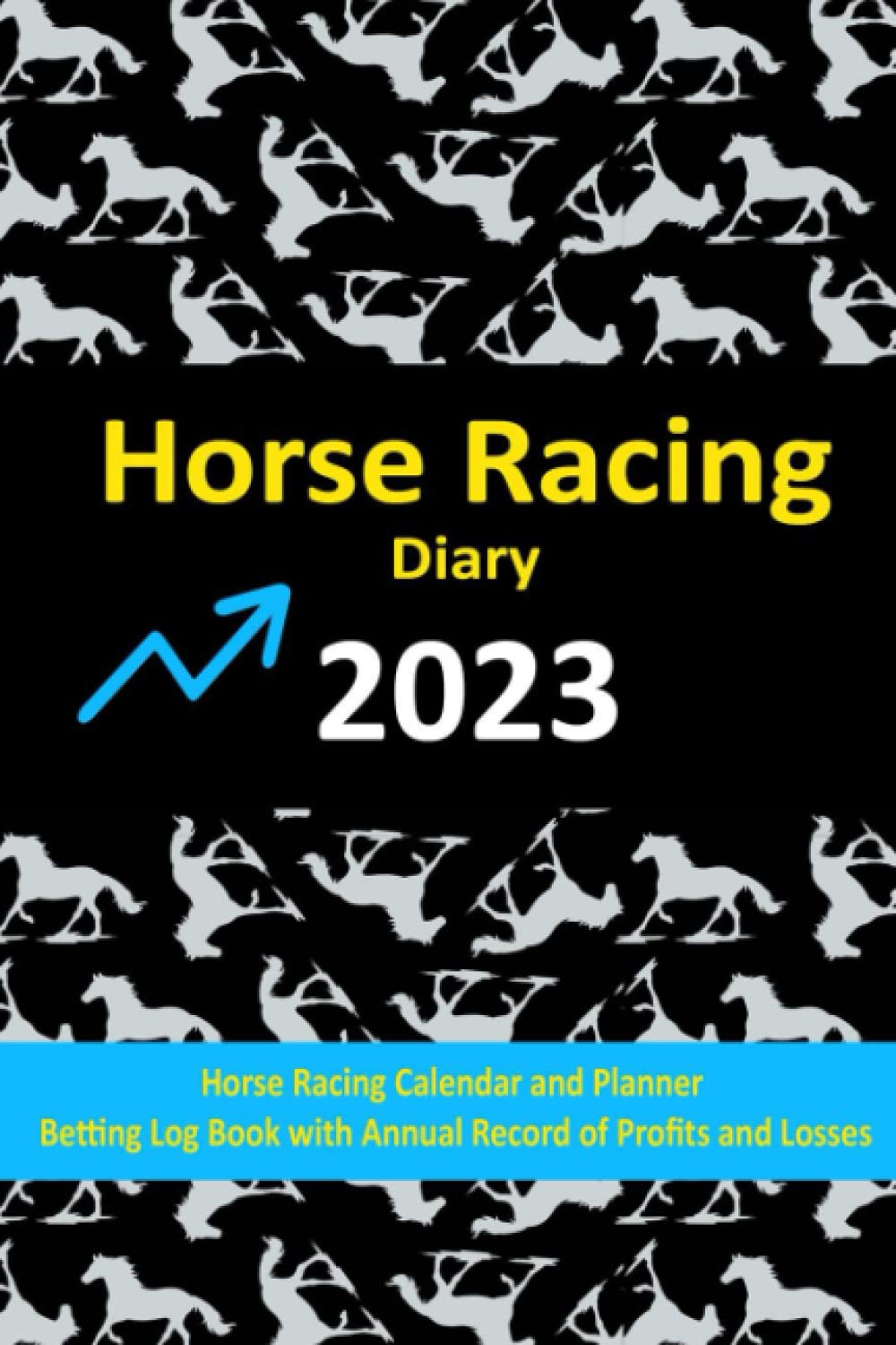 Horse Racing Diary 2023: Horse Racing Calendar and Planner | Betting Log Book with Annual Record of Profits and Losses baixar livro de graça