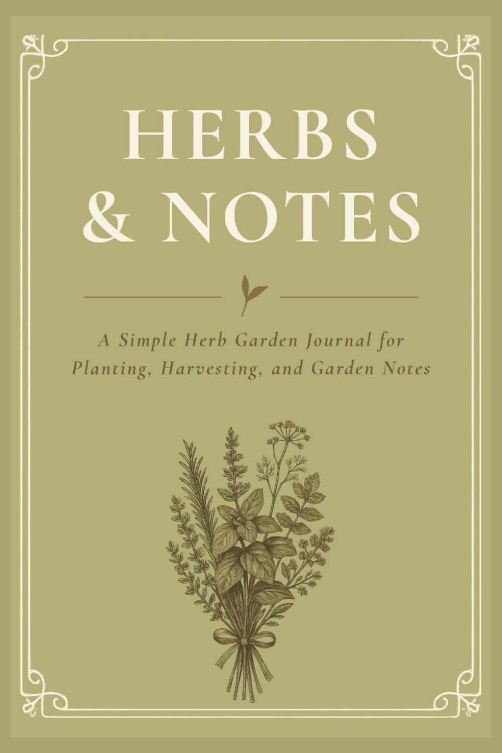 ler totalmente Herbs & Notes: A Simple Herb Garden Journal for Planting, Harvesting, and Growing Notes