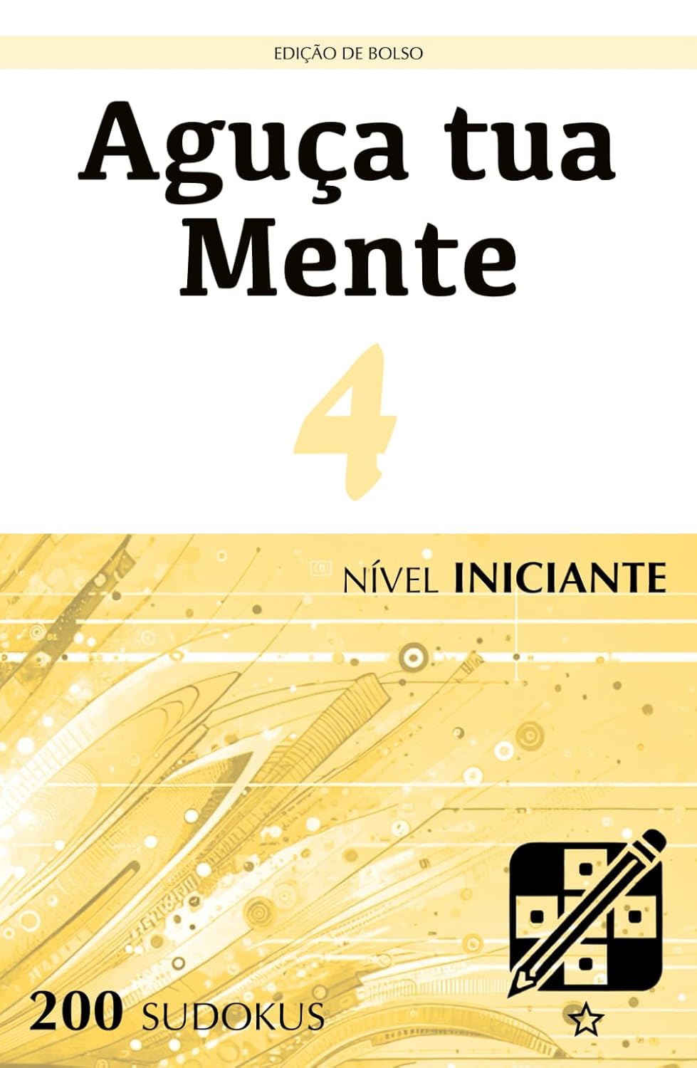 Aguça tua Mente - Edição de Bolso - Nível Iniciante - 4: Quebra-cabeças para adultos (200 Sudokus) baixar o livro de graça