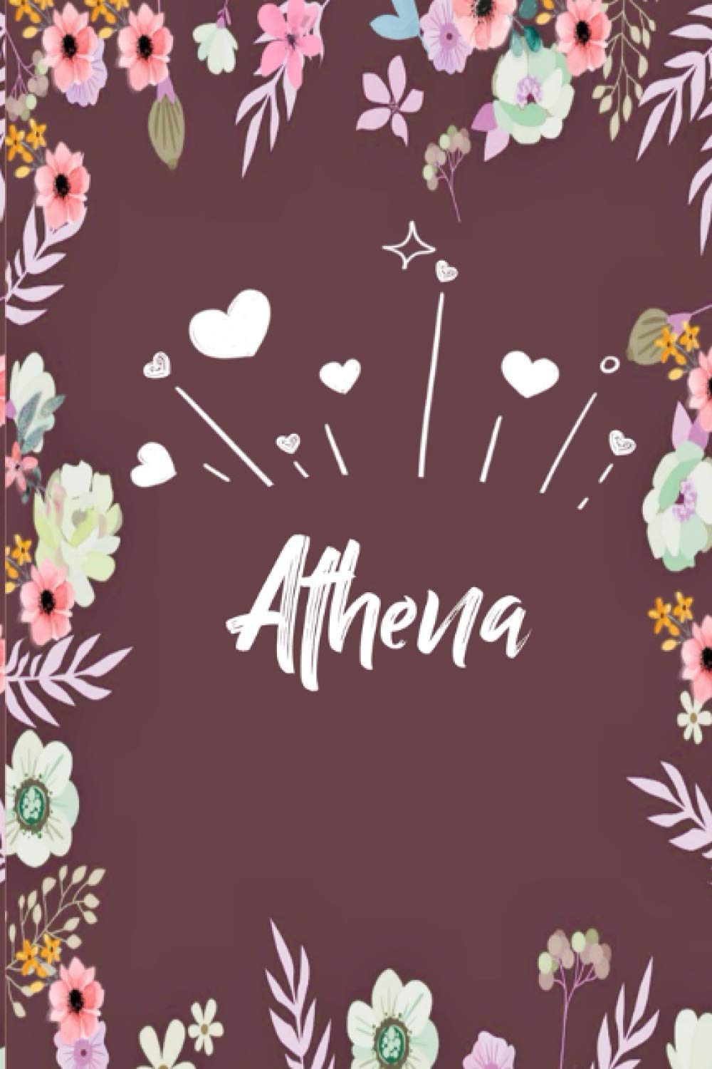 Athena: Carnet de notes 6x9 pouces | Prénom personnalisé Athena | Cadeau d'anniversaire,noël, maman, sœur,: floral | 120 pages lignée. (French Edition) baixar o livro de graça
