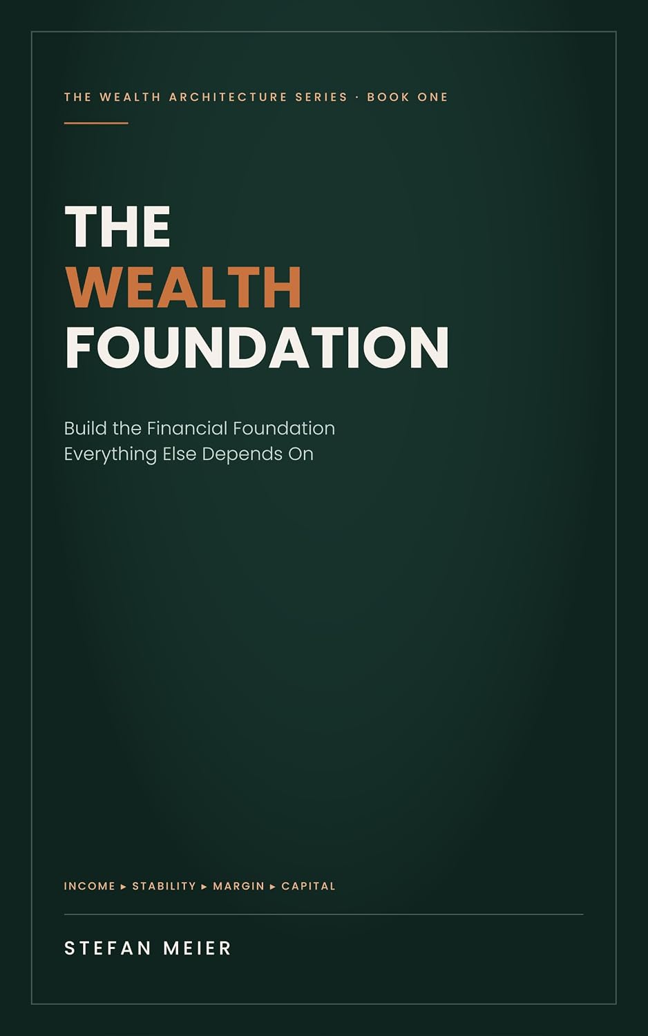 The Wealth Foundation: Build the Financial Foundation Everything Else Depends On (THE WEALTH ARCHITECTURE SERIES) (English Edition) baixar o livro de graça