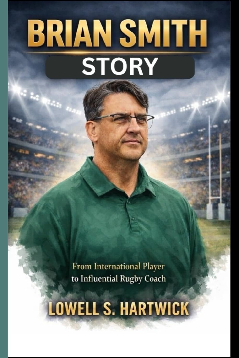 BRIAN SMITH STORY: From International Player to Influential Rugby Coach baixar o livro de graça