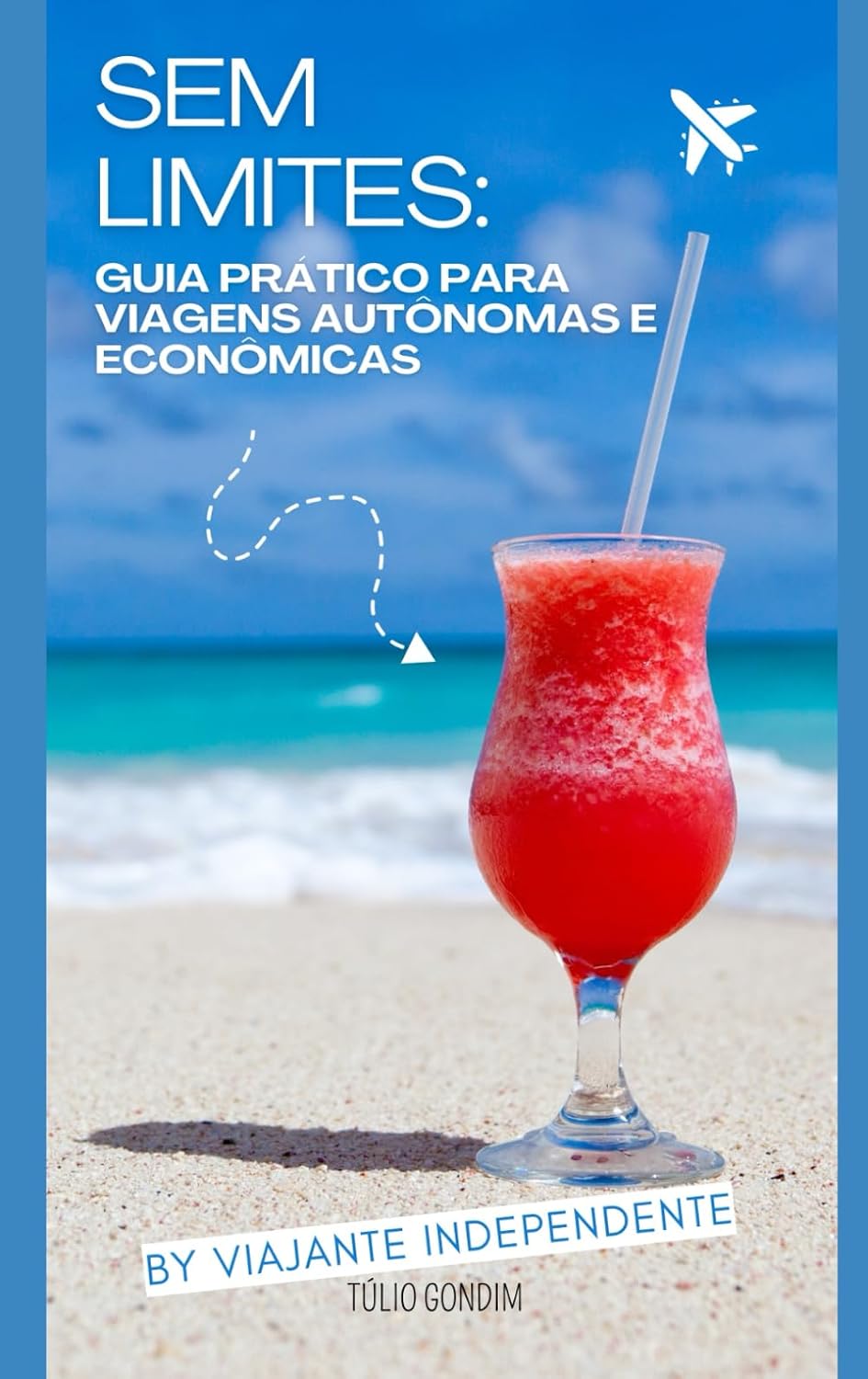capítulo por capítulo baixar Sem Limites:: Guia Prático para Viagens Autônomas e Econômicas (Portuguese Edition)