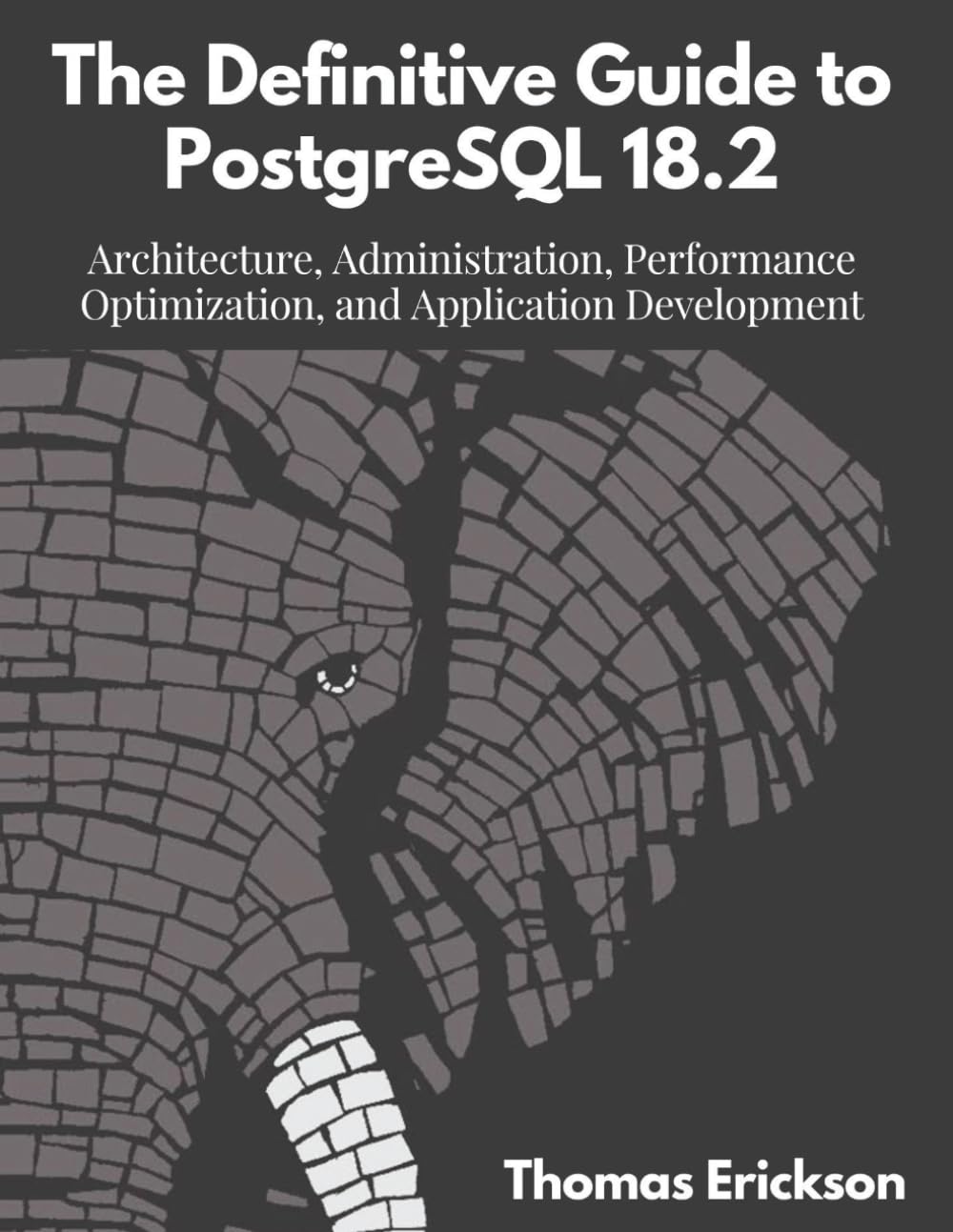 The Definitive Guide to PostgreSQL 18.2: Architecture, Administration, Performance Optimization, and Application Development (Futuristic Engineering and Programming guide books) baixar o livro de graça