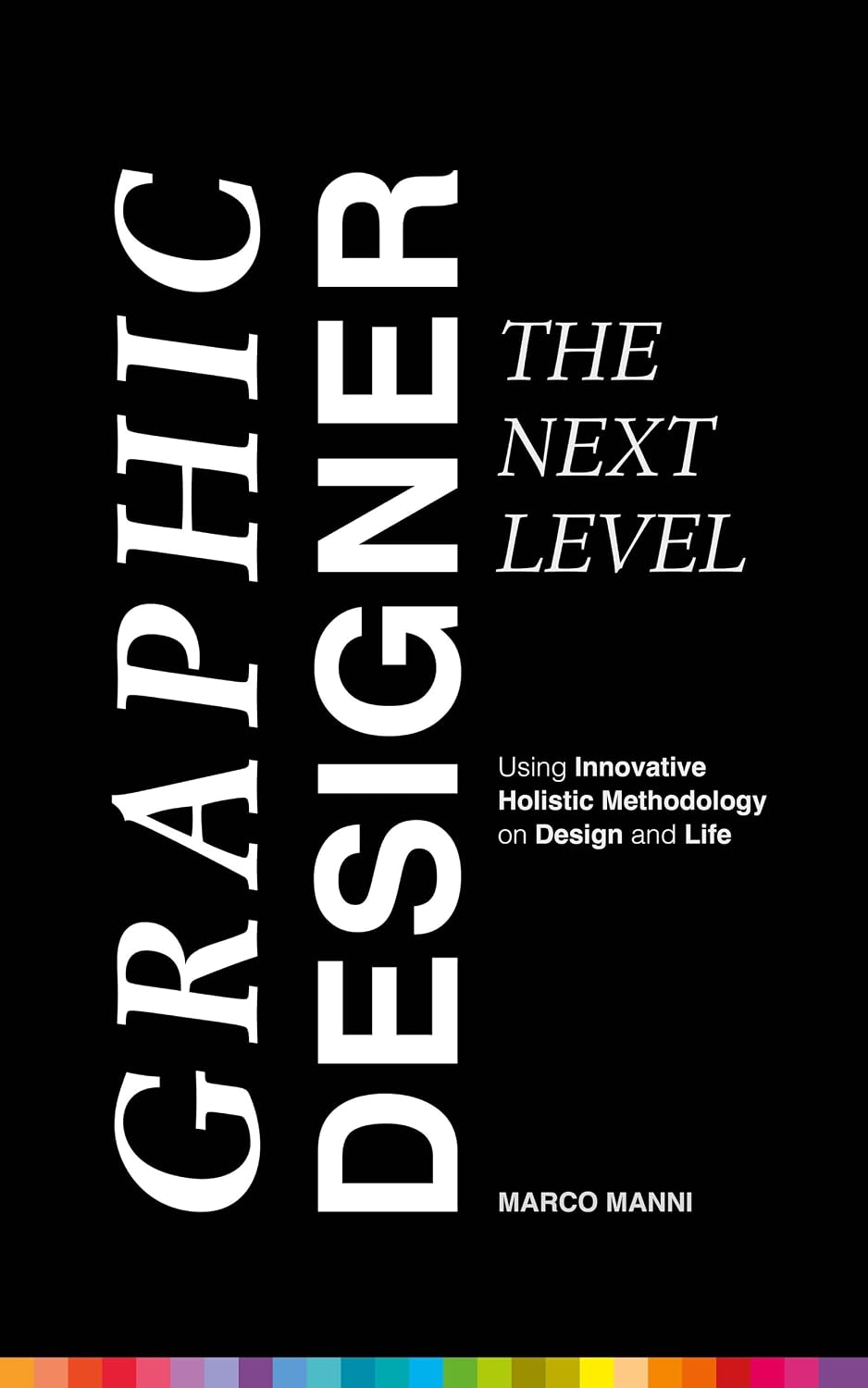 capítulo por capítulo baixar Graphic Designer – The Next Level: Using Innovative Holistic Methodology on Design and Life (English Edition)
