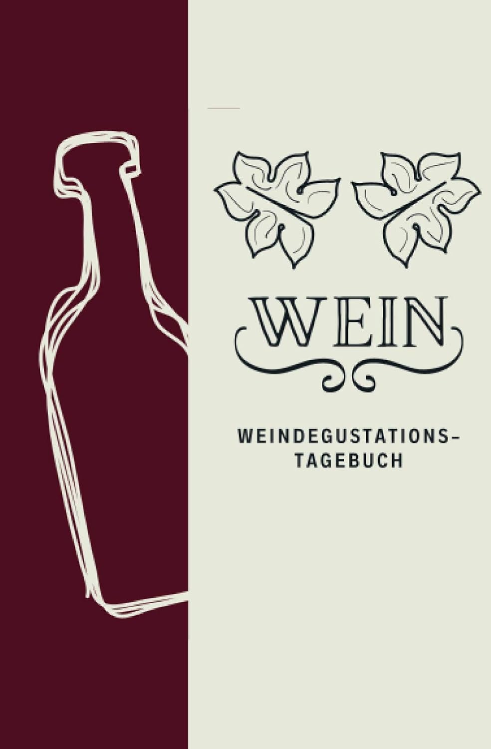 ler totalmente Wein - Weindegustationstagebuch: Bewertungsbogen zum Eintragen von Weinverkostungen: Perfekter kleiner Begleiter bei der Weindegustation, mit... und Platz für eigene Notizen (German Edition)