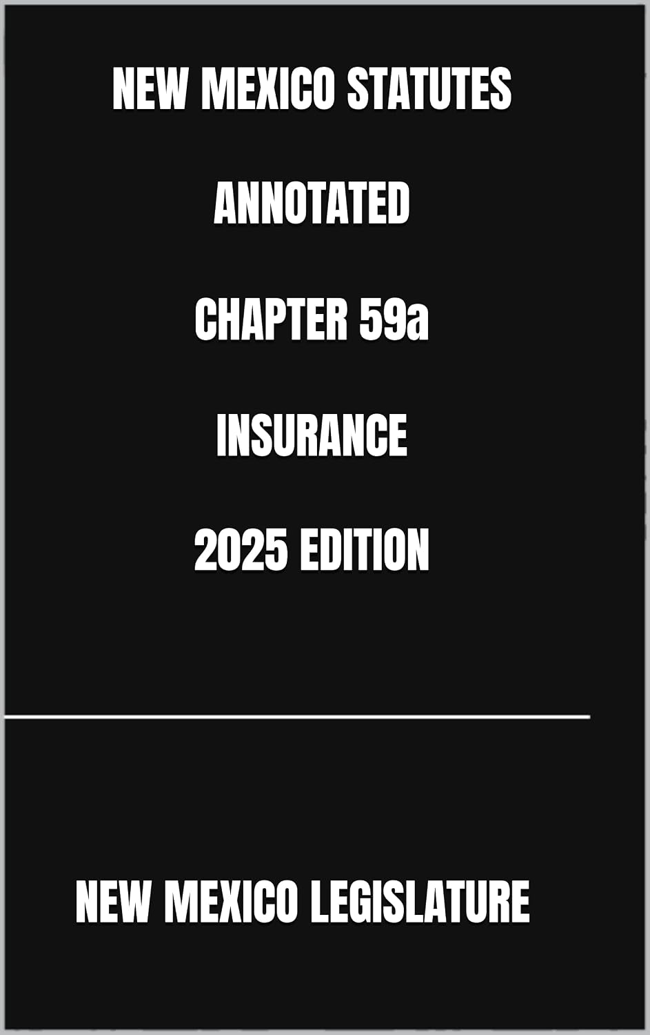 ler totalmente NEW MEXICO STATUTES ANNOTATED CHAPTER 59a INSURANCE 2025 EDITION (English Edition)