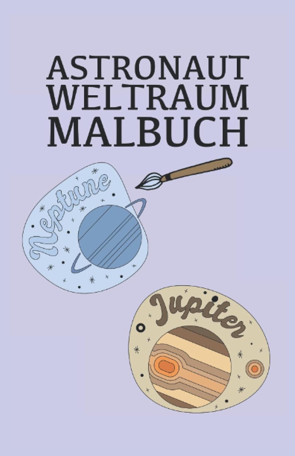 Astronaut Weltraum Malbuch Neptune Jupiter: Malbuch 85 Seiten, Format 13, 97 x 21, 59 cm DIN A5 baixar o livro de graça