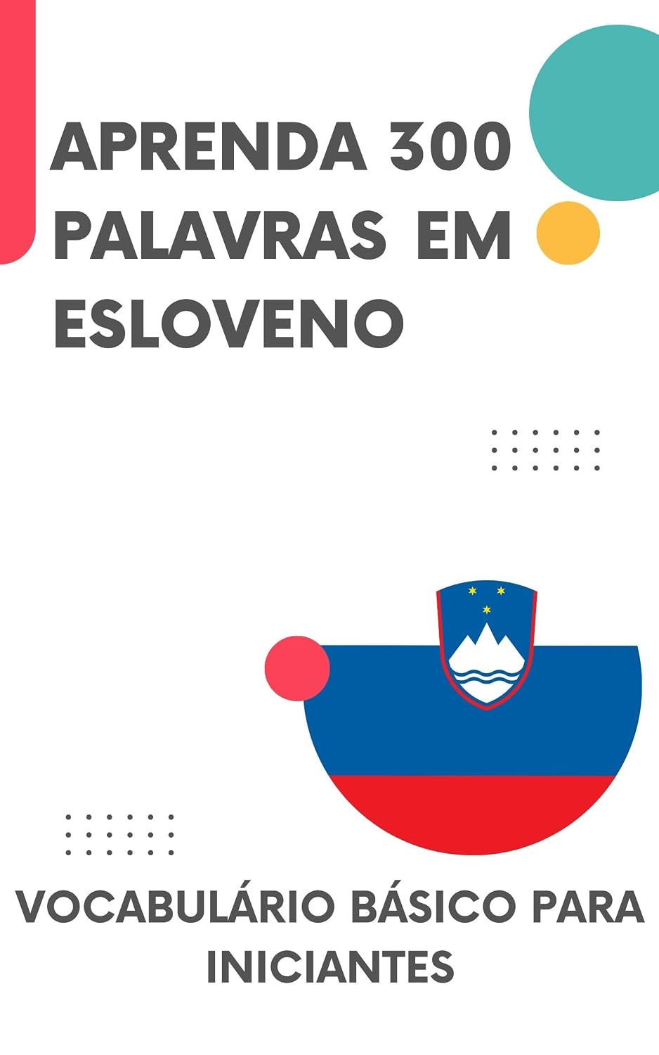 capítulo por capítulo baixar Aprenda 300 palavras em Esloveno: Vocabulário básico para iniciantes (Esloveno fácil Livro 1)