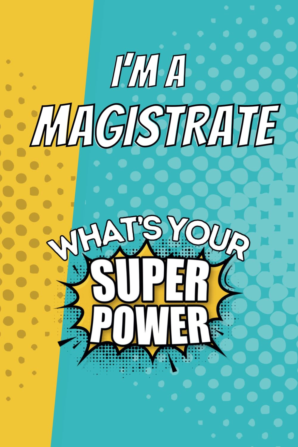 I'm a Magistrate. What's Your Super Power?: Blank Lined Gift Notebook Journal baixar o livro de graça