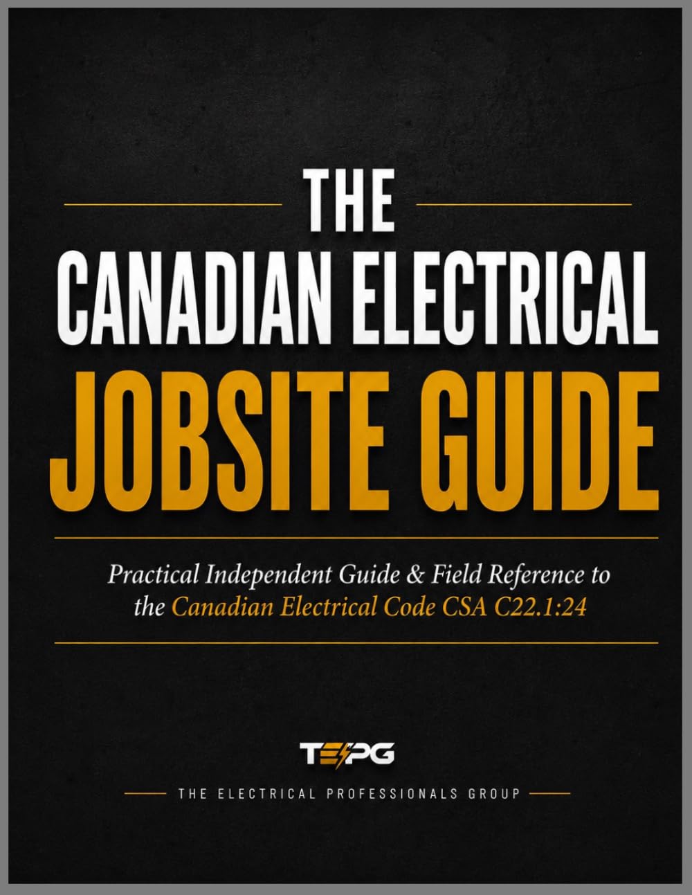 The Canadian Electrical Jobsite Guide: Practical Independent Guide & Field Reference to the Canadian Electrical Code CSA C22.1:24 baixar livro de graça