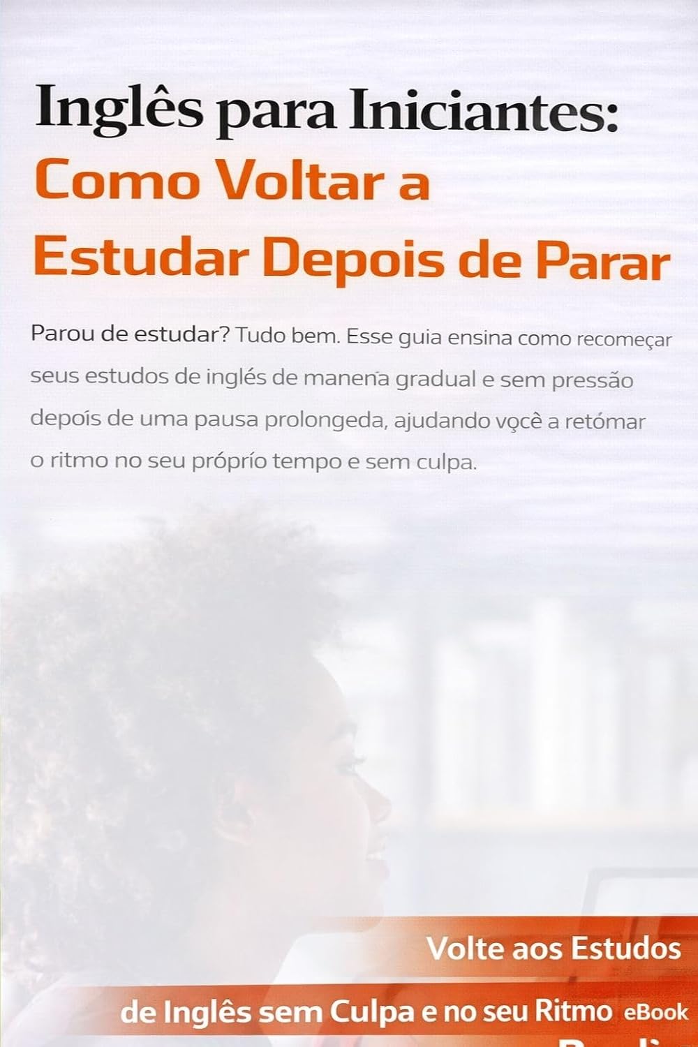 Inglês para Iniciantes: Como Voltar a Estudar Depois de Parar (Inglês do Zero – Série Autodidata para Iniciantes) baixar o livro de graça