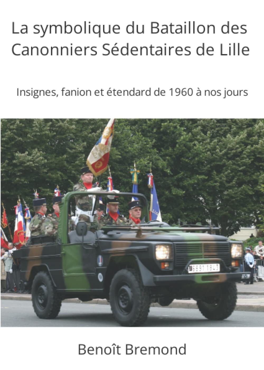 La symbolique du Bataillon des Canonniers Sédentaires de Lille: Insignes, fanion et étendard de 1960 à nos jours (French Edition) baixar livro de graça