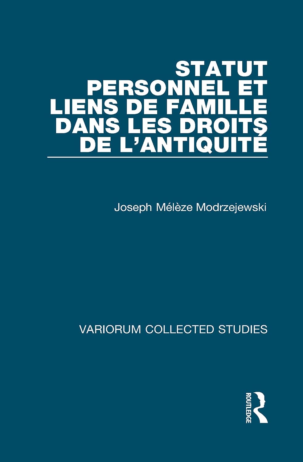 Statut personnel et liens de famille dans les droits de l’Antiquité (Variorum Collected Studies) (English Edition) baixar livro de graça