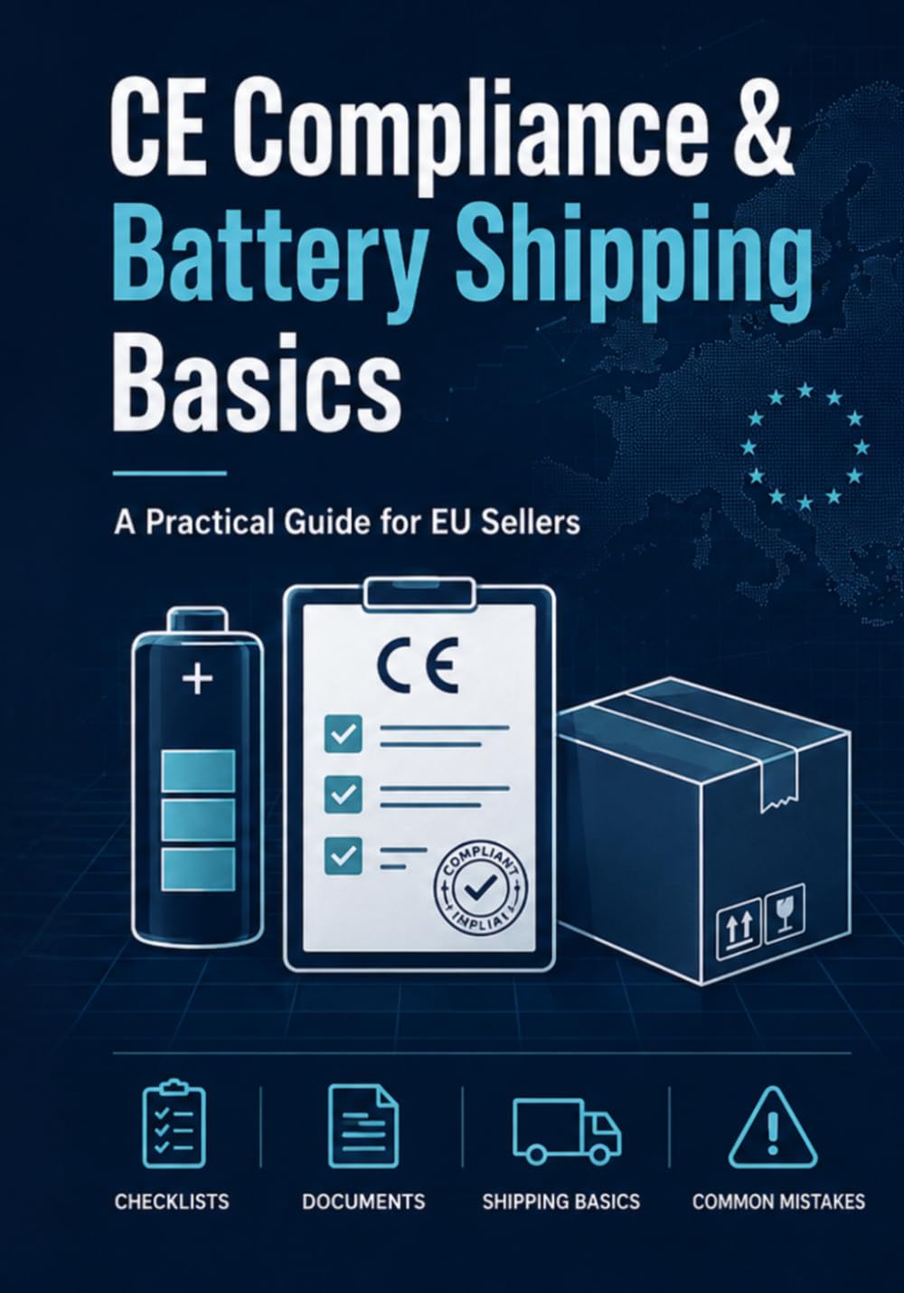 ler totalmente CE Compliance & Battery Shipping Basics for EU Sellers: A Practical Beginner’s Guide for Online Sellers, Dropshippers, Importers, and Small Brands Selling CE-Marked or Battery-Powered Products