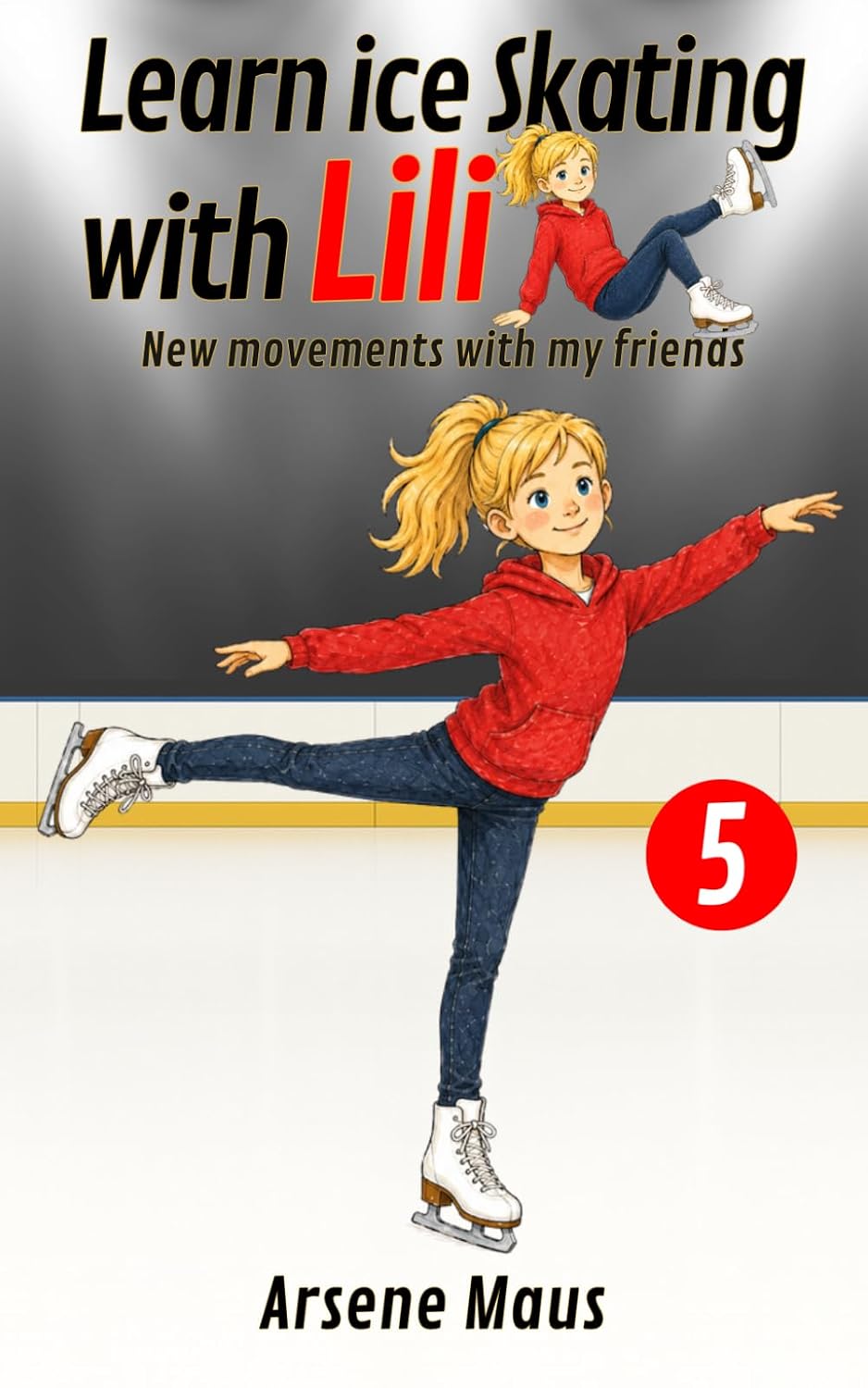 ler totalmente Learn Ice Skating With Lili 5: New movements with my friends