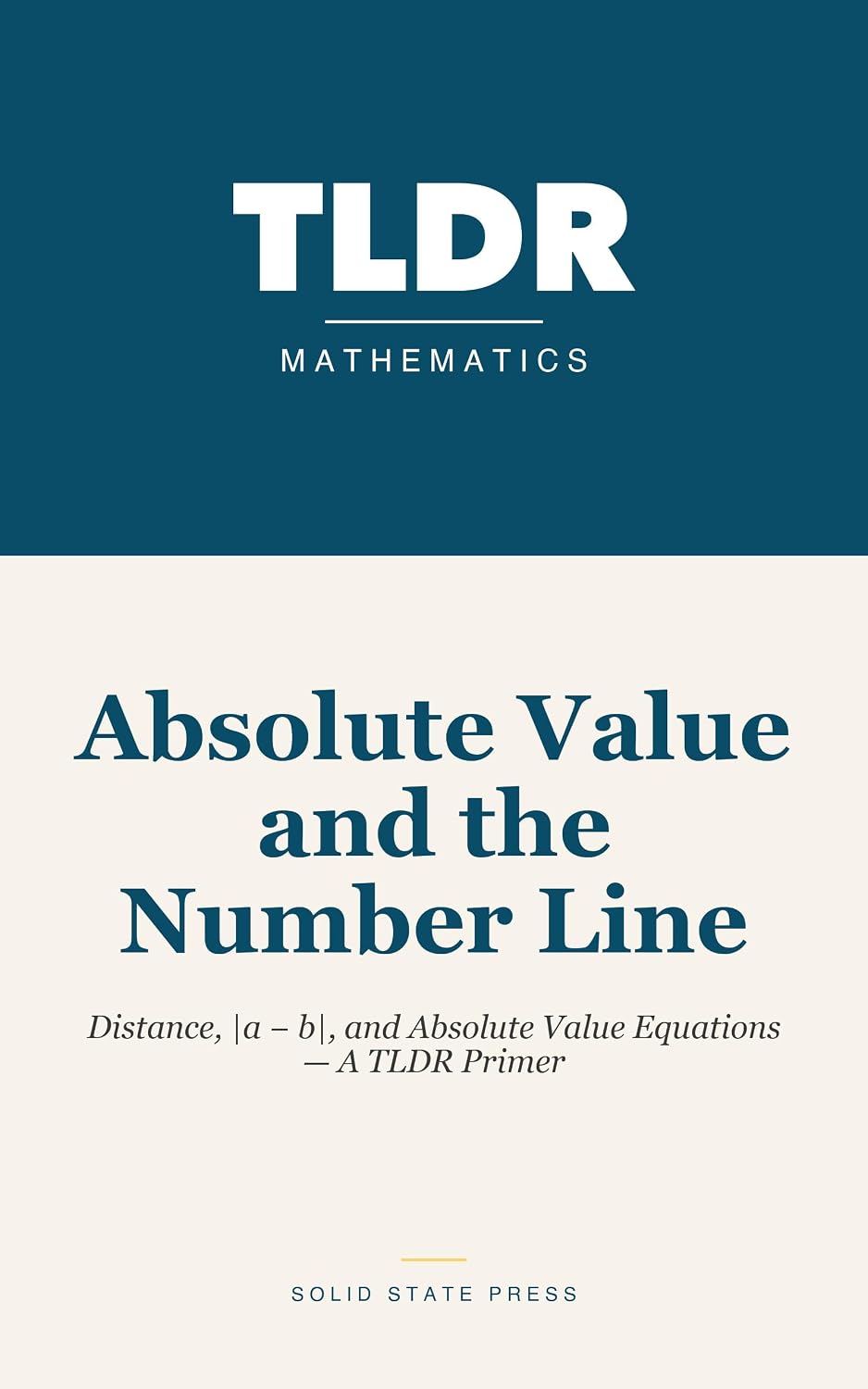 Absolute Value and the Number Line: Distance, |a − b|, and Absolute Value Equations — A TLDR Primer (English Edition) baixar o livro de graça
