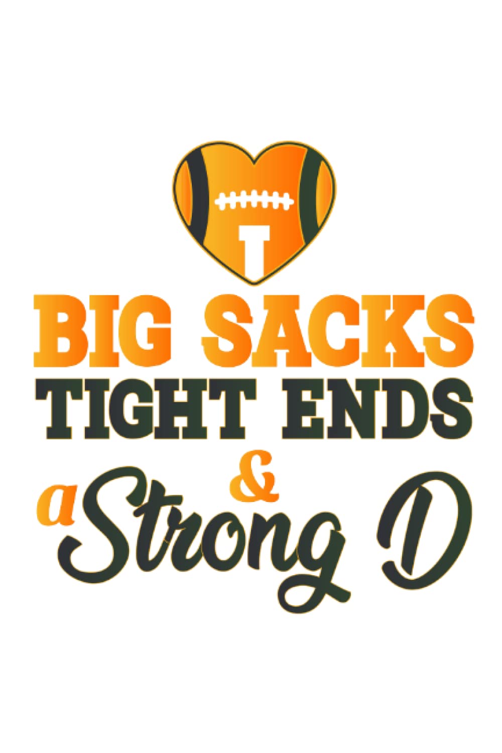 I Love Big Sacks Tight Ends and A Strong D Funny Football: 6x9 Notes, Notebook, Journal, Diary, 120 pages, Low content Book, Notes, 6 by 9, Standard Notebook baixar o livro de graça