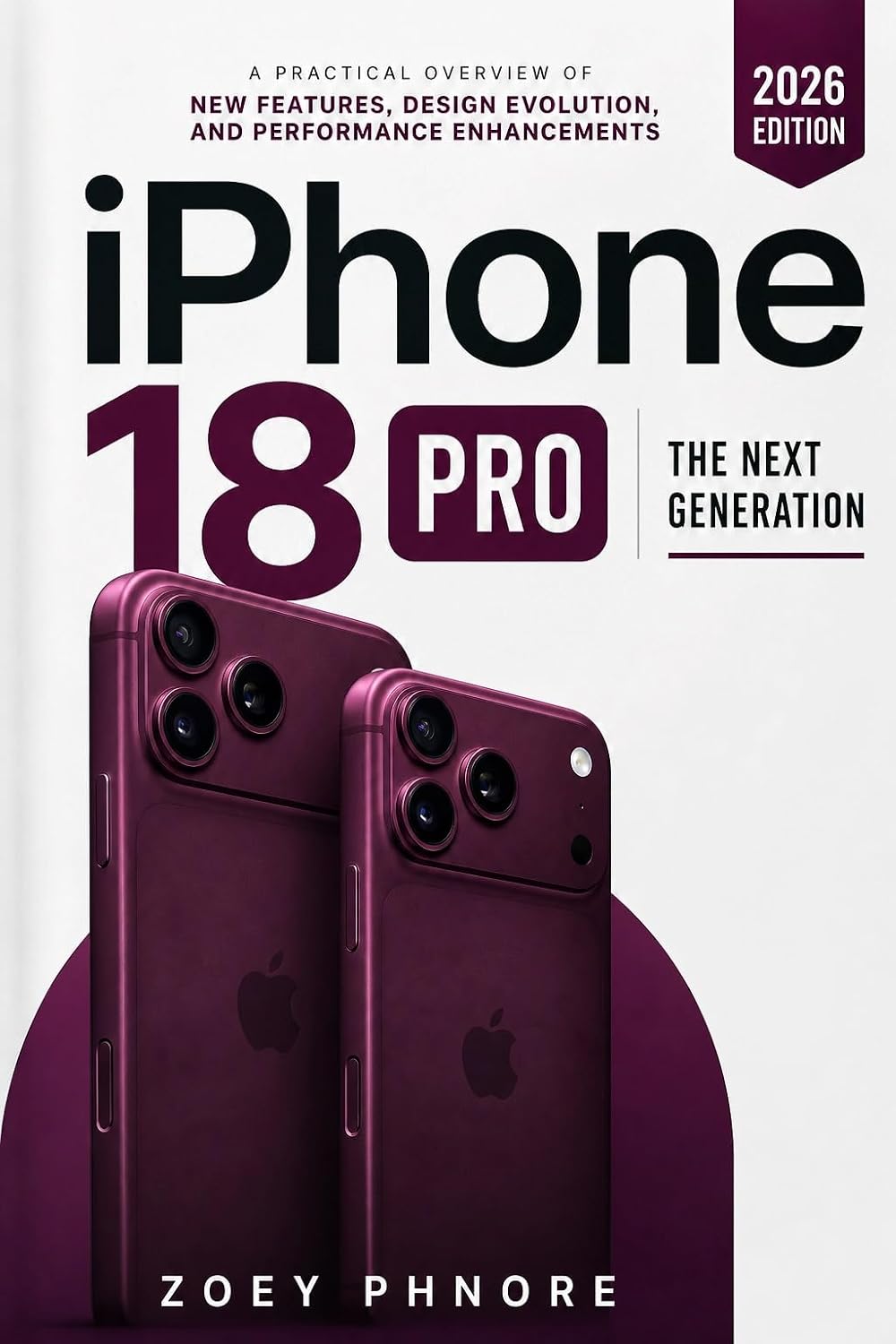iPhone 18 Pro: The Next Generation: A Practical Overview of New Features, Design Evolution, and Performance Enhancements (English Edition) baixar livro de graça